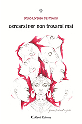 Bruno Lorenzo Castrovinci - Cercarsi per non trovarsi mai