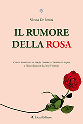 Silvana De Brenta - Il rumore della rosa