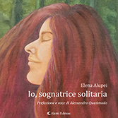 Elena Alupei - Io, sognatrice solitaria