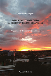 Roberto Aragno - Dalla vastità del cielo ai profondi recessi dell'anima