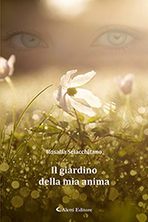 Rosalia Sciacchitano - Il giardino della mia anima