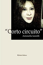 Antonella Iannilli - “Corto circuito”