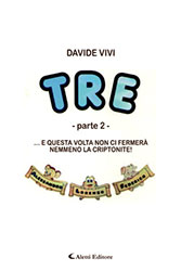 Davide Vivi - Tre (parte 2) … E questa volta non ci fermerà nemmeno la criptonite!