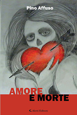 Pino Affuso – AMORE E MORTE