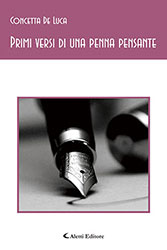 Concetta De Luca - Primi versi di una penna pensante