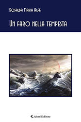 Rosalba Maria Alfè - Un faro nella tempesta