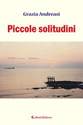 Grazia Andreasi - Piccole solitudini