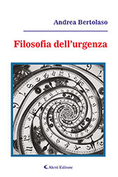 Andrea Bertolaso - Filosofia dell’urgenza