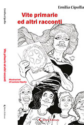 Emilia Cipolla – Vite primarie ed altri racconti