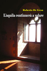 Roberto De Gesu - L’aquila continuerà a volare