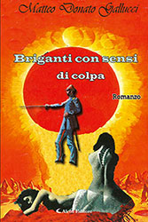 Matteo Donato Gallucci - Briganti con sensi di colpa