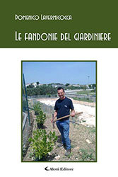 Domenico Lavermicocca - Le fandonie del giardiniere