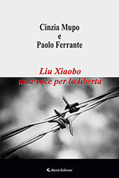 Cinzia Mupo e Paolo Ferrante -  Liu Xiaobo una voce per la libertà