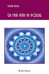 Sonia Rossi - La mia vita in poesie