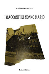 Mario Schiumerini - I racconti di nonno Mario