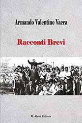 Armando Valentino Vacca - Racconti Brevi