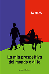 Luna M. - La mia prospettiva del mondo e di te