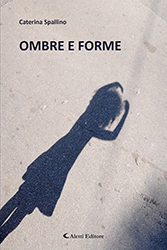 Caterina Spallino - Ombre e forme