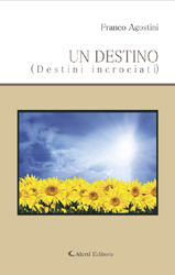 Copertina del libro di Franco Agostini - Un destino, Aletti Editore