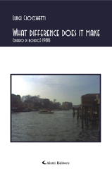 Copertina del libro di Luigi Ciocchetti - What difference does it make, Aletti Editore