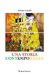 Copertina del libro di Stefania Cataldo   Una storia contemporanea, Aletti Editore