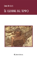 Copertina del libroLuigi Di Ilio - Le clessidre del tempo, Aletti Editore