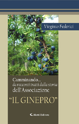 Copertina del libro di Virginio Federici - Camminando... da racconti tratti dalla storia dellAssociazione Il Ginepro, Aletti Editore