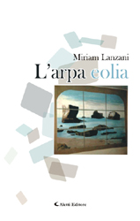 Copertina del libro di Miriam Lanzani - Larpa eolia, Aletti Editore