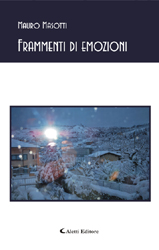 Copertina del libro Mauro Masotti  - Frammenti di emozioni , Aletti Editore