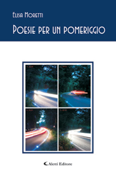 Copertina del libro di Elisa Moretti - Poesie per un pomeriggio, Aletti Editore