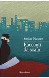 Copertina del libro di Stefano Migneco - Racconti da scafo, Aletti Editore