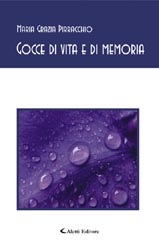 Copertina del libro Maria Grazia Pirracchio - Gocce di vita e di memoria, Aletti Editore