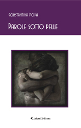 Copertina del libro di Constantina Popa  Parole sotto pelle, Aletti Editore