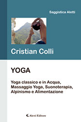 Cristian Colli – YOGA -Yoga classico e in Acqua, Massaggio Yoga, Suonoterapia, Alpinismo e Alimentazione