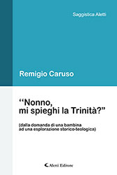 Remigio Caruso - ‘‘Nonno, mi spieghi la Trinità?”